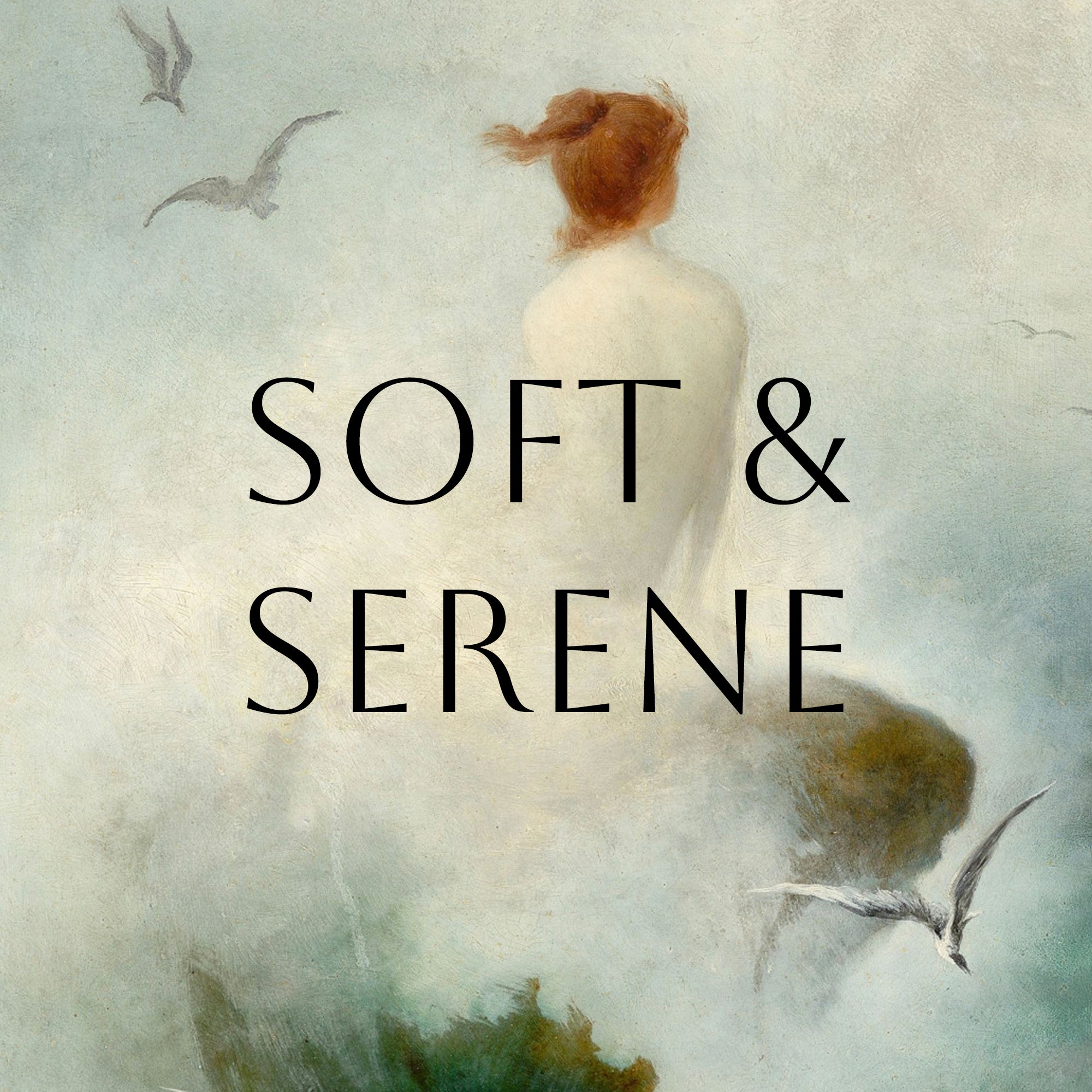 Soft & Serene